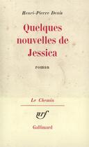 Couverture du livre « Quelques nouvelles de jessica » de Denis Henri-Pierre aux éditions Gallimard