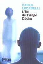 Couverture du livre « L'ile de l'ange dechu » de Carlo Lucarelli aux éditions Gallimard