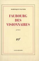 Couverture du livre « Faubourg des visionnaires » de Dominique Pagnier aux éditions Gallimard