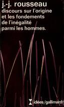 Couverture du livre « Discours Sur L'Origine Et Les Fondements De L'Inegalite Parmi L » de Rousseau J J aux éditions Gallimard