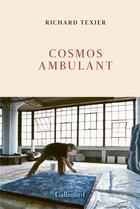 Couverture du livre « Cosmos ambulant » de Richard Texier aux éditions Gallimard