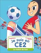 Couverture du livre « Je suis en CE2 Tome 8 : le match de foot » de Emmanuel Ristord et Magdalena aux éditions Pere Castor