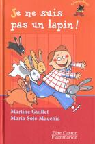 Couverture du livre « Je ne suis pas un lapin! » de Martine Berenguer aux éditions Pere Castor