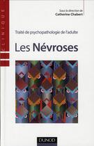 Couverture du livre « Traité de psychopathologie de l'adulte t.1 ; les névroses » de Catherine Chabert aux éditions Dunod