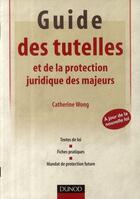 Couverture du livre « Guide des tutelles et de la protection juridique des majeurs » de Wong-C aux éditions Dunod