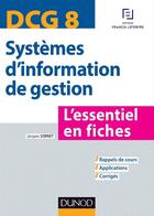 Couverture du livre « Dcg 8 ; systèmes d'information de gestion ; l'essentiel en fiches » de Jacques Sornet aux éditions Dunod