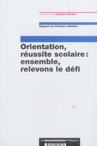 Couverture du livre « Orientation, reussite scolaire : ensemble, relevons le defi » de Irene Tharin aux éditions Documentation Francaise