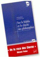 Couverture du livre « Sur le blabla et le chichi des philosophes » de Frederic Schiffter aux éditions Puf