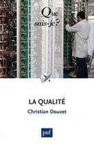 Couverture du livre « La qualité (4e édition) » de Christian Doucet aux éditions Que Sais-je ?