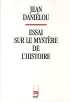 Couverture du livre « Essai sur le mystère de l'histoire » de Jean Danielou aux éditions Cerf