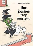 Couverture du livre « Une journée trop mortelle » de Michel Van Zeveren aux éditions Ecole Des Loisirs