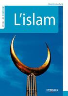 Couverture du livre « L'islam » de Quentin Ludwig aux éditions Eyrolles