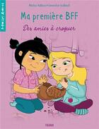 Couverture du livre « Ma première BFF t.3 ; des amies à croquer » de Genevieve Guilbault et Marilou Addison aux éditions Fleurus