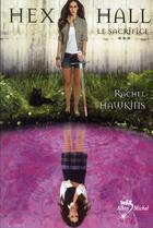 Couverture du livre « Hex Hall t.3 ; le sacrifice » de Rachel Hawkins aux éditions Albin Michel Jeunesse