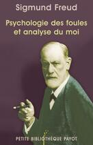 Couverture du livre « Psychologie des foules et analyse du moi » de Sigmund Freud et Gustave Le Bon aux éditions Editions Payot