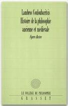 Couverture du livre « Histoire de la philosophie ancienne et médiévale » de Lambros Couloubaritsis aux éditions Grasset