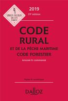 Couverture du livre « Code rural et de la pêche maritime code forestier annoté et commenté (édition 2019) (39e édition) » de  aux éditions Dalloz