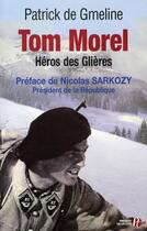 Couverture du livre « Tom Morel ; héros des Glières » de Gmeline/Sarkozy aux éditions Presses De La Cite