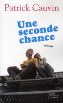 Couverture du livre « Une seconde chance » de Patrick Cauvin aux éditions Plon