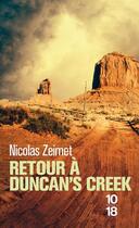 Couverture du livre « Retour à Duncan's Creek » de Nicolas Zeimet aux éditions 10/18