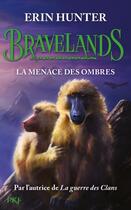 Couverture du livre « Bravelands Tome 4 : la menace des ombres » de Erin Hunter aux éditions Pocket Jeunesse