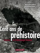 Couverture du livre « Cent ans de Préhistoire ; l'institut de paléontologie humaine » de Henry De Lumley et Arnaud Hurel aux éditions Cnrs