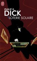 Couverture du livre « Loterie solaire » de Philip K. Dick aux éditions J'ai Lu