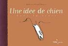 Couverture du livre « Une Idee De Chien Sous La Terre » de Roberto Prual-Reavis aux éditions Didier