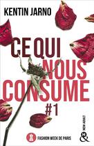 Couverture du livre « Ce qui nous consume Tome 1 : Fashion Week de Paris » de Kentin Jarno aux éditions Harlequin