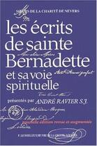 Couverture du livre « Les écrits de sainte Bernadette et sa voie spirituelle (édition 2001) » de Andre Ravier aux éditions Lethielleux