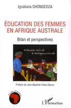 Couverture du livre « Éducation des femmes en afrique australe ; bilan et perspectives » de Ignatiana Shongedza aux éditions L'harmattan