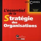 Couverture du livre « L'essentiel de la stratégie des organisations » de Jean-David Avenel aux éditions Gualino