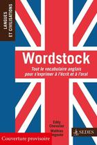 Couverture du livre « Wordstock ; tout le vocabulaire anglais pour s'exprimer à l'écrit et à l'oral » de Eddy Chevalier et Mathias Degoute aux éditions Cdu Sedes