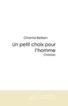 Couverture du livre « Un petit choix pour l'homme - 1 » de Chantal Belben aux éditions Editions Le Manuscrit