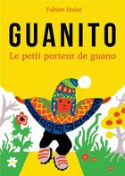 Couverture du livre « Guanito ; le petit porteur de guano » de Fabien Hulot aux éditions Books On Demand