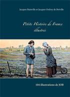 Couverture du livre « Petite histoire de France illustrée : 104 illustrations de Job » de Jacques Bainville et Jacques Onfroy De Breville aux éditions Books On Demand