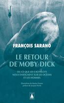 Couverture du livre « Le retour de Moby Dick ou ce que les cachalots nous enseignent sur les océans et les hommes » de Francois Sarano et Marion Sarano aux éditions Actes Sud