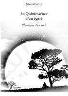 Couverture du livre « La quintessence d'un egare - chronique d'un eveil » de Fortin Snorri aux éditions Edilivre