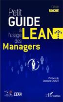 Couverture du livre « Petit guide LEAN à l'usage des managers » de Cecile Roche aux éditions Editions L'harmattan