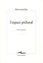 Couverture du livre « L'espace pictural » de Eliane Escoubas aux éditions Encre Marine