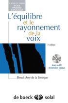 Couverture du livre « L'équilibre et le rayonnement de la voix (3e édition) » de Benoit Amy De La Breteque aux éditions Solal