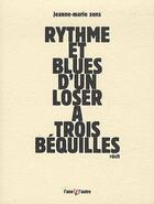 Couverture du livre « Rythme et blues d'un loser à trois béquilles » de Jeanne-Marie Sens aux éditions L'une Et L'autre