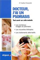 Couverture du livre « Docteur, j'ai un psoriasis » de Pomarede Nadine aux éditions Alpen
