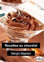 Couverture du livre « Recettes au chocolat » de Margot Stephan aux éditions In Edit(s)