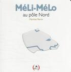 Couverture du livre « Méli-Mélo au pôle nord » de Martine Perrin aux éditions Des Grandes Personnes
