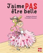 Couverture du livre « J'aime pas être belle » de Gwenaelle Doumont et Stephanie Richard aux éditions Talents Hauts