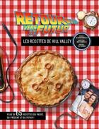 Couverture du livre « Retour vers le futur ; les recettes de Hill Valley » de  aux éditions Huginn & Muninn