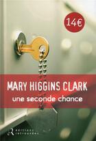 Couverture du livre « Une seconde chance » de Mary Higgins Clark aux éditions Les Editions Retrouvees