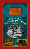 Couverture du livre « Petite histoire du marais poitevin » de Eric Rousseaux aux éditions Geste
