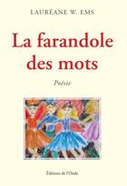 Couverture du livre « La farandole des mots » de Laureane W. Ems aux éditions De L'onde